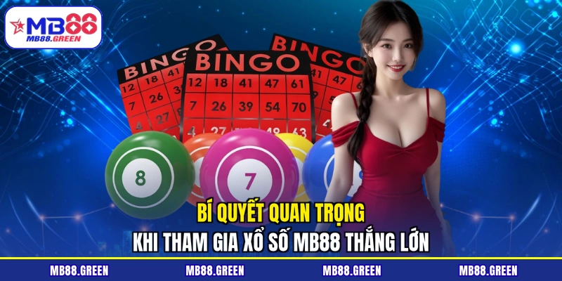Bí quyết quan trọng khi tham gia xổ số MB88 thắng lớn