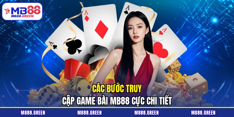Các bước truy cập game bài MB88 cực chi tiết