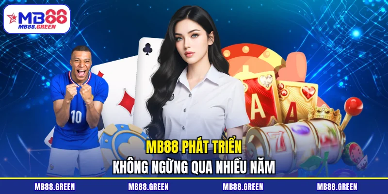 MB88 phát triển không ngừng qua nhiều năm