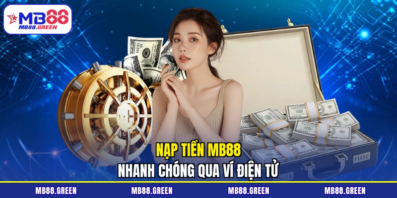 Nạp tiền MB88 nhanh chóng qua ví điện tử